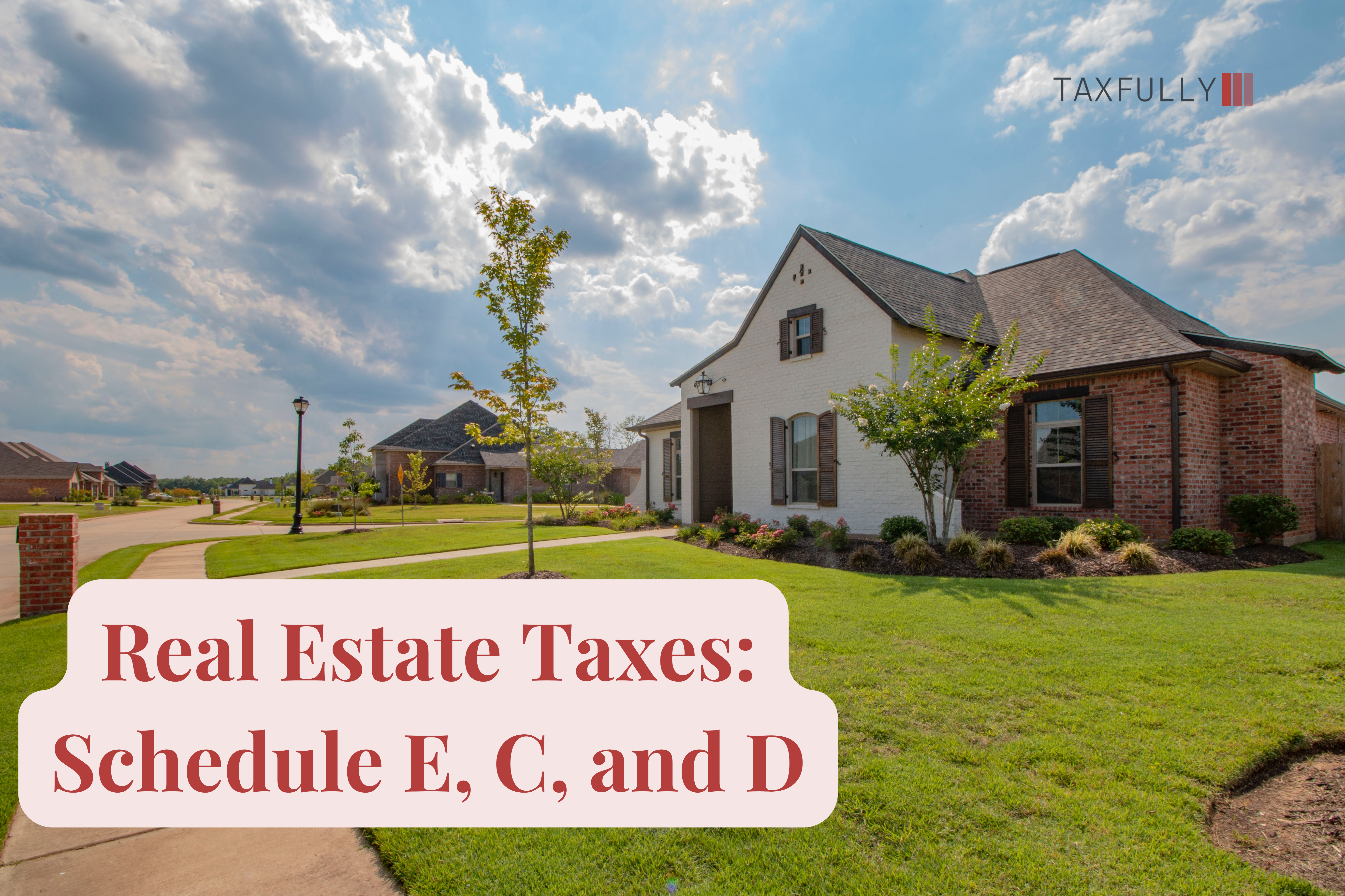 You are currently viewing Real Estate Taxes: Schedule E, C, and D