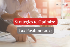Read more about the article Smart Year-End Tax Strategies to Optimize Tax Position- 2023