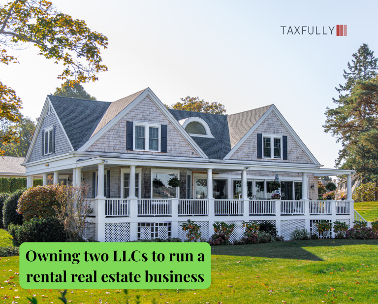 Owning two LLCs to run a rental real estate business-taxfully