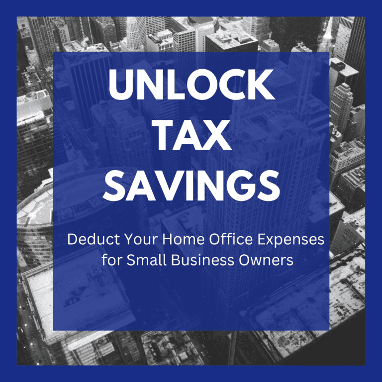 UNLOCK TAX SAVINGS: DEDUCT YOUR HOME OFFICE EXPENSES FOR SMALL BUSINESS OWNERS