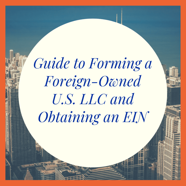 Guide to Forming a Foreign-Owned U.S. LLC and Obtaining an EIN