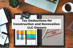 Read more about the article Top 8 Tax Deductions for Construction and Renovation LLC Owners to Save $19,200 Annually