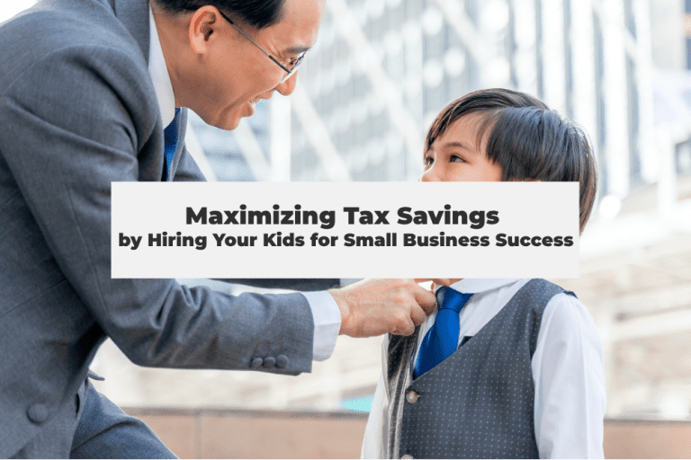 Maximizing Tax Savings by Hiring Your Kids for Small Business Success