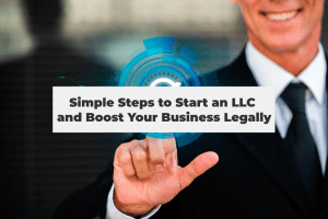 Read more about the article Simple Steps to Start an LLC and Boost Your Business Legally