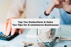 Read more about the article Top Tax Deductions & Sales Tax Tips for E-commerce Businesses