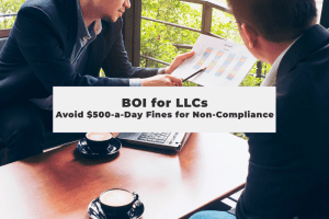 Read more about the article BOI for LLCs: Avoid $500-a-Day Fines for Non-Compliance