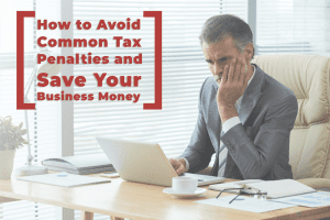 Read more about the article How to Avoid Common Tax Penalties and Save Your Business Money