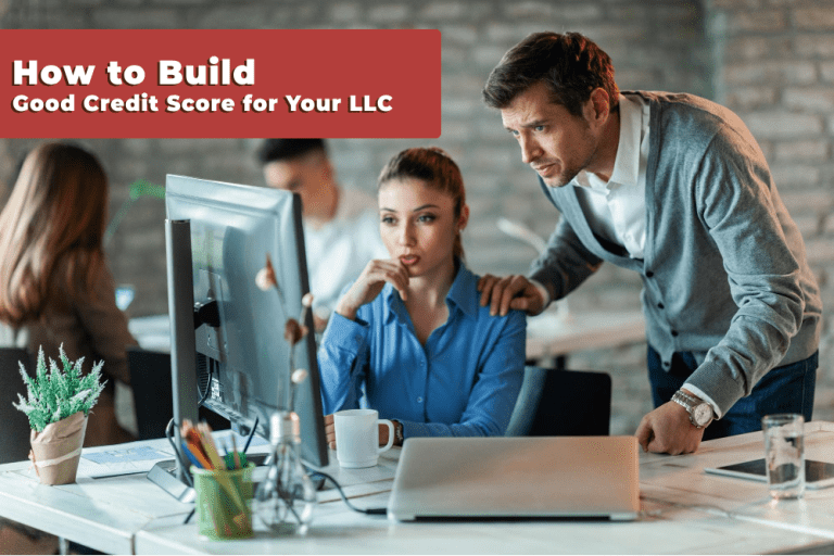 How to Build a Good Credit Score for Your LLC