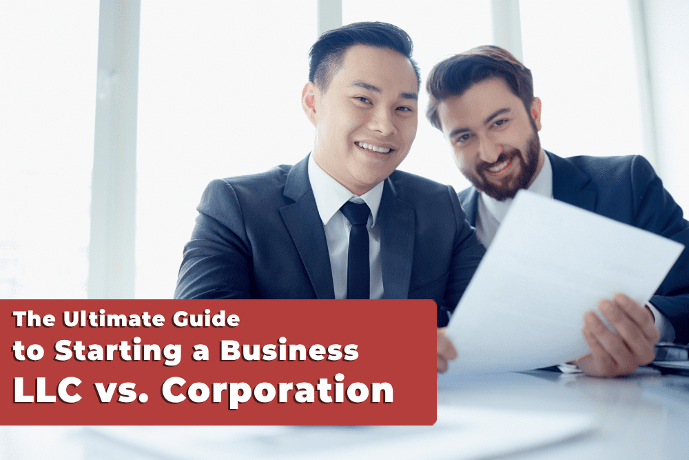 You are currently viewing The Ultimate Guide to Starting a Business: LLC vs. Corporation