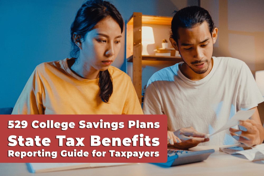 You are currently viewing 529 College Savings Plans: State Tax Benefits & Reporting Guide for Taxpayers