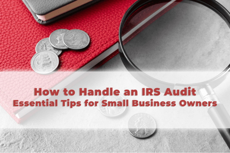 How to Handle an IRS Audit: Essential Tips for Small Business Owners