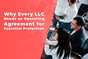 Read more about the article Why Every LLC Needs an Operating Agreement for Essential Protection