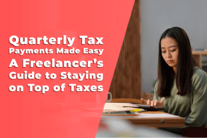 Read more about the article Quarterly Tax Payments Made Easy: A Freelancer’s Guide to Staying on Top of Taxes