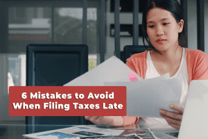 Read more about the article 6 Mistakes to Avoid When Filing Taxes Late