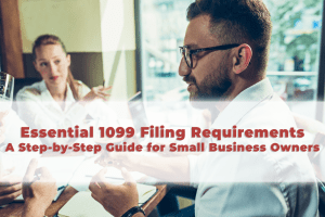 Read more about the article Essential 1099 Filing Requirements: A Step-by-Step Guide for Small Business Owners