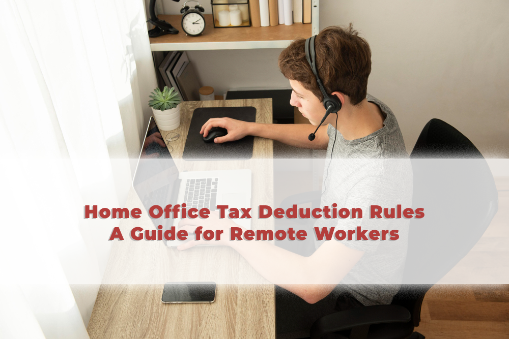 You are currently viewing A Comprehensive Guide to Home Office Tax Deduction Rules for Remote Workers and Freelancers