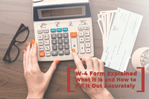 Read more about the article W-4 Form: What It Is, How to Fill It Out