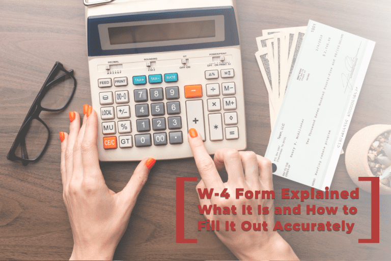 W-4 Form Explained: What It Is and How to Fill It Out Accurately